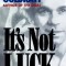 It&#039;s Not Luck