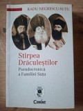 Stirpea draculestilor. Pseudocronica a familiei Sutu - Radu Negrescu-Sutu