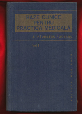 &amp;quot;Bazele clinice pentru practica medicala&amp;quot; Volumul I - Editura Medicală - 1981. foto