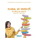 Clubul de vacanta. 10 carti de nota 10. Seria 3, clasa a 7-a - Gabriela-Madalina Nitulescu