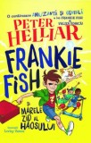Frankie Fish si marele zid al haosului/Peter Helliar
