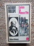 CARIERA LUI PHINEAS FINN - ANTHONY TROLLOPE