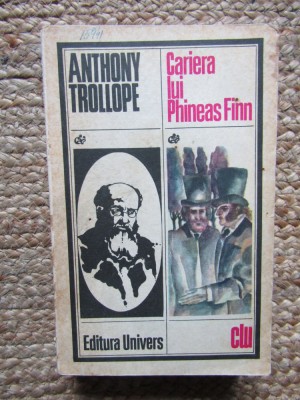 CARIERA LUI PHINEAS FINN - ANTHONY TROLLOPE foto