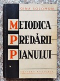 Cumpara ieftin Metodica Predarii Pianului - Gina Solomon, Muzicala, 1966, Romana, Carte Arta Muzicala