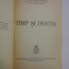 TIMP SI DESTIN - C. RADULESCU-MOTRU - Bucuresti, 1940