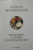 Prolegomene la istoria conceptului de timp - Paperback brosat - Martin Heidegger - Ratio et Revelatio