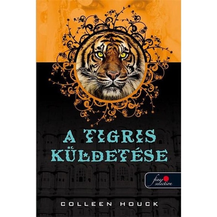 A tigris k&uuml;ldet&eacute;se - Colleen Houck