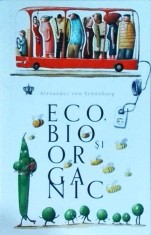 Alexander Von Schonburg - Eco, bio si organic