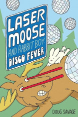 Laser Moose and Rabbit Boy: Disco Fever, Paperback/Doug Savage foto