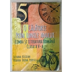 O CALATORIE PRIN LUNILE ANULUI , LIMBA SI LITERATURA ROMANA , CLASA A V- A de SILVANA BICAZAN si TEODORA DOINA POPESCU , 2014