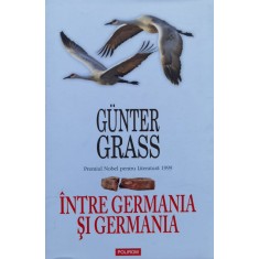 Intre Germania Si Germania - Gunter Grass , X153