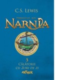 Cronicile din Narnia 5. Calatorie cu Zori de zi - C. S. Lewis, C.S. Lewis