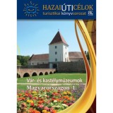 V&aacute;r- &eacute;s kast&eacute;lym&uacute;zeumok Magyarorsz&aacute;gon 1.