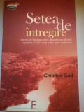Setea de intregire: Atasament, dependenta si calea spirituala - Christina Grof