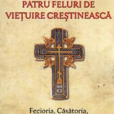 Patru feluri de vietuire crestineasca Vol.1 - Nicodim Mandita