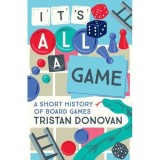 It&#039;s All a Game: A Short History of Board Games