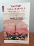 James O. Noyes, Rom&acirc;nia, țară de hotar &icirc;ntre creștini și turci: cu aventuri din călătoria prin Europa răsăriteană și Asia apuseană