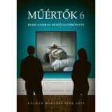 Mű&eacute;rtők 6 - B&aacute;n&oacute; Andr&aacute;s besz&eacute;lgetők&ouml;nyve