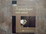IN DESCHISUL FILOSOFARII MORALE ROMANESTI de CARMEN COZMA , 2008