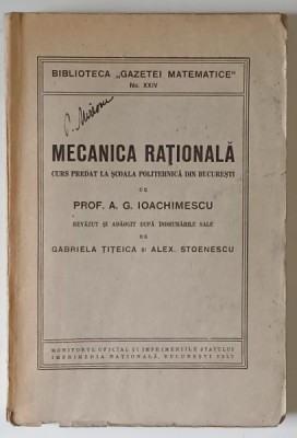 MECANICA RATIONALA de PROF. A. G. IOACHIMESCU , 1947 foto