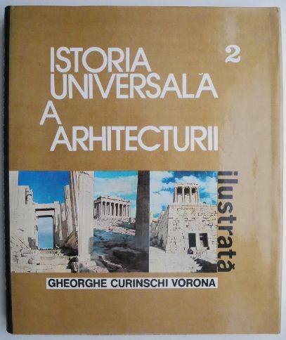 Istoria universala a arhitecturii, volumul 2 &ndash; Gheorghe Curinschi Vorona