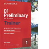 B1 Preliminary for Schools Trainer 1 for the Revised 2020 Exam Six Practice Tests with Answers and Teacher&#039;s Notes with Resources Download with eBook