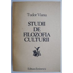 Studii de filozofia culturii &ndash; Tudor Vianu