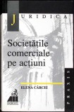 Societatile Comerciale pe Actiuni - Elena Carcei, All, 1999, Drept Comercial, ed. Necartonata