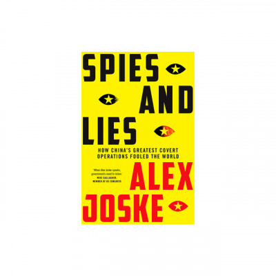 Spies and Lies: How China&amp;#039;s Greatest Covert Operations Fooled the World foto