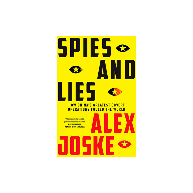 Spies and Lies: How China&#039;s Greatest Covert Operations Fooled the World