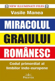 Miracolul Graiului Rom&acirc;nesc - Hardcover - Manea Vasile - Prestige