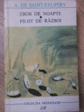 Zbor de Noapte &amp; Pilot de Razboi - Antoine de Saint-Exupery, 1966, Meridiane, Romana, Paperback