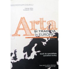 Arta Si Traditia In Europa - Carmen Sirbu, Constantin Tofan , G274