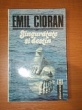 SINGURATATE SI DESTIN de EMIL CIORAN 1991