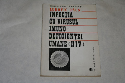 Infectia cu virusul imuno-deficientei umane (HIV) - Ludovic Paun - 1988 foto