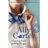 Cross My Heart And Hope To Spy: Book 2 (Gallagher Girls)