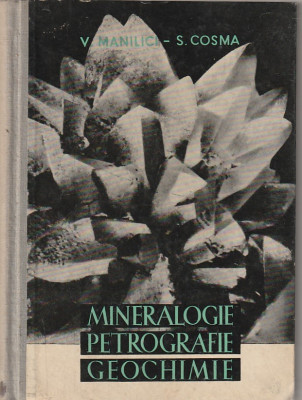 V. MANILICI, S. COSMA - MINERALOGIE PETROGRAFIE GEOCHIMIE (MANUAL SCOLI TEHNICE) foto