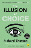 The Illusion of Choice: 17 1/2 Psychological Quirks That Influence How We Behave