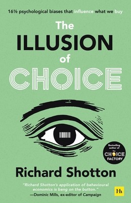 The Illusion of Choice: 17 1/2 Psychological Quirks That Influence How We Behave foto