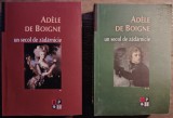 Adele de Boigne - un secol de zadarnicie ( 2 vol)