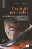 Cumpara ieftin Credinta prin sabie | Alan G. Jamieson, Niculescu