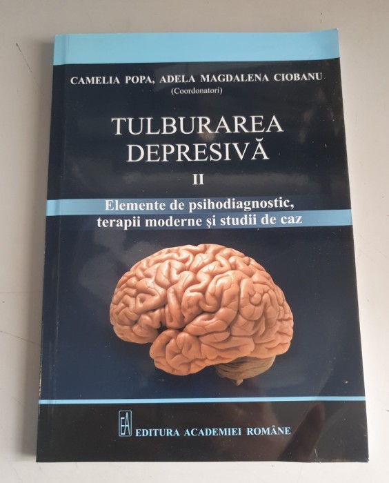 Camelia Popa - Tulburarea depresiva .Elemente de psihodiagnostic , terapii moderne si studii de caz , vol.2