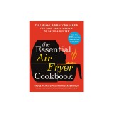 The Essential Air Fryer Cookbook: The Only Book You Need for Your Small, Medium, or Large Air Fryer
