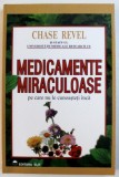 MEDICAMENTE MIRACULOASE - PE CARE NU LE CUNOASTETI INCA de CHASE REVEL , 1995 *PREZINTA SUBLINIERI