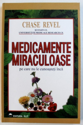 MEDICAMENTE MIRACULOASE - PE CARE NU LE CUNOASTETI INCA de CHASE REVEL , 1995 foto