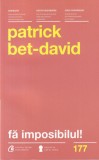 Patrick Bet-David - Fa imposibilul! Cele 25 de legi ale realizarii imposibilului, Curtea Veche