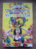 GREGORIAN BIVOLARU - ENCICLOPEDIA NATURISTA A VITAMINELOR- 2003