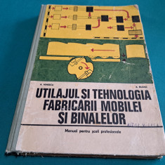 UTILAJUL ȘI TEHNOLOGIA FABRICĂRII MOBILEI ȘI BINALELOR / A. HINESCU / 1978 *