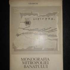I. D. Suciu - Monografia Mitropoliei Banatului (1977, editie cartonata)
