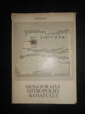 I. D. Suciu - Monografia Mitropoliei Banatului (1977, editie cartonata) foto